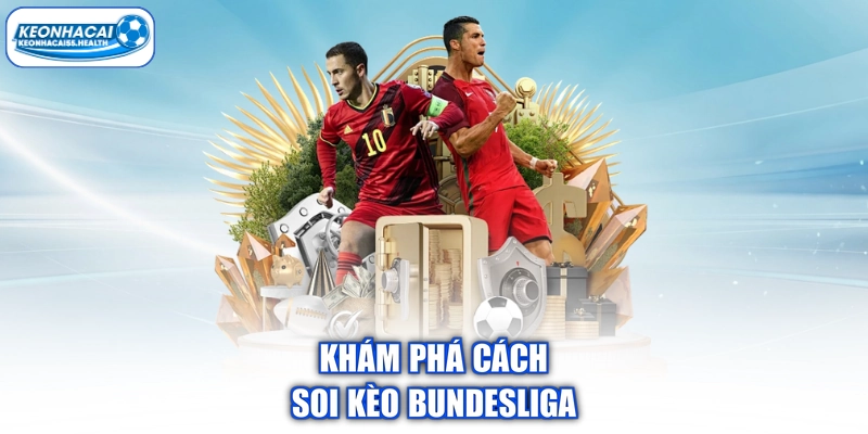 Khám phá cách soi kèo Bundesliga