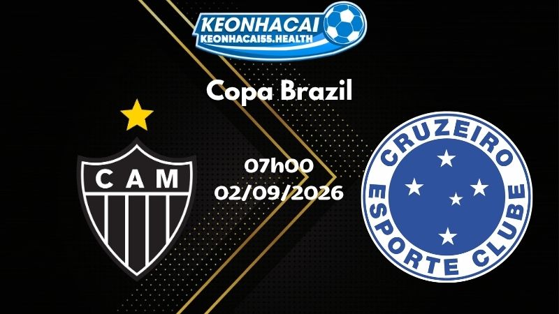 Soi kèo Atletico Mineiro vs Cruzeiro - 02/09/2026 | Copa Brazil