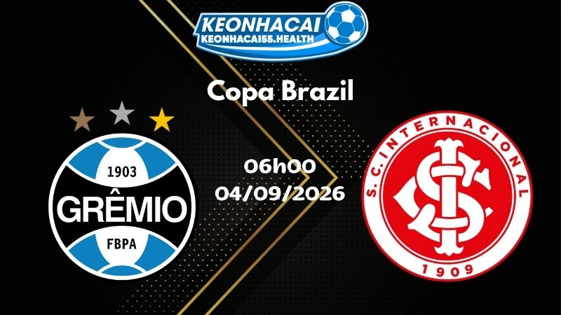 Soi kèo Gremio vs Internacional - 04/09/2026 | Copa Brazil